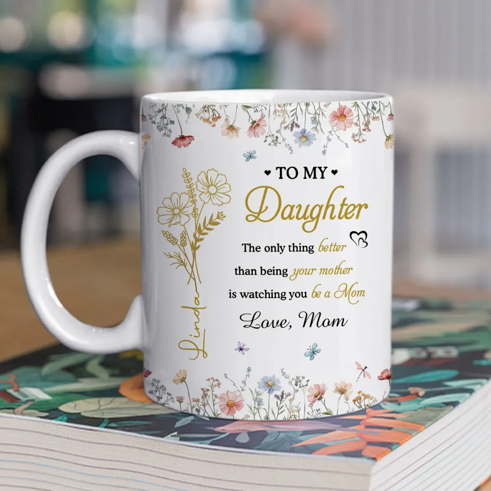 To My Daughter – Watching You Be a Mom – Personalized Floral Mug – Touching Mother's Day Gift from Mom to Daughter - Image 7