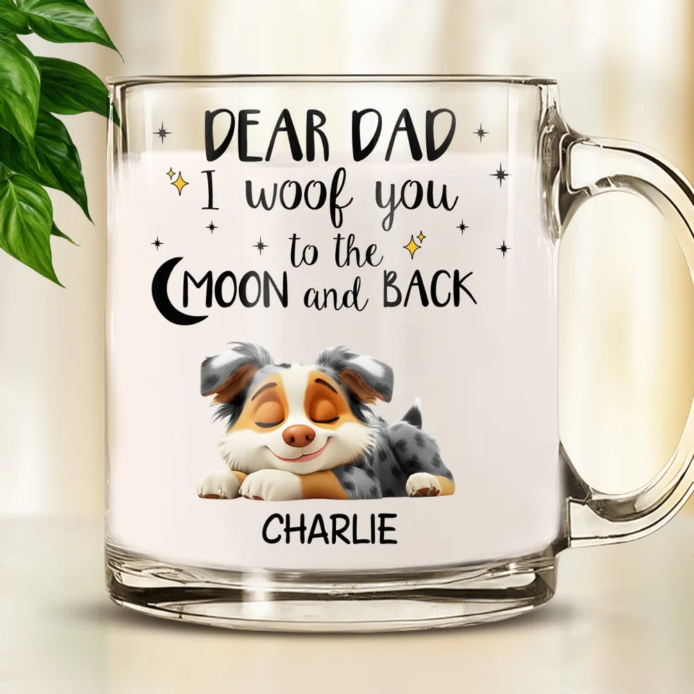Dear Dad “I Woof You to the Moon & Back” Glass Mug – Sleepy Pup Art, Perfect Pet-Dad Gift - Image 4