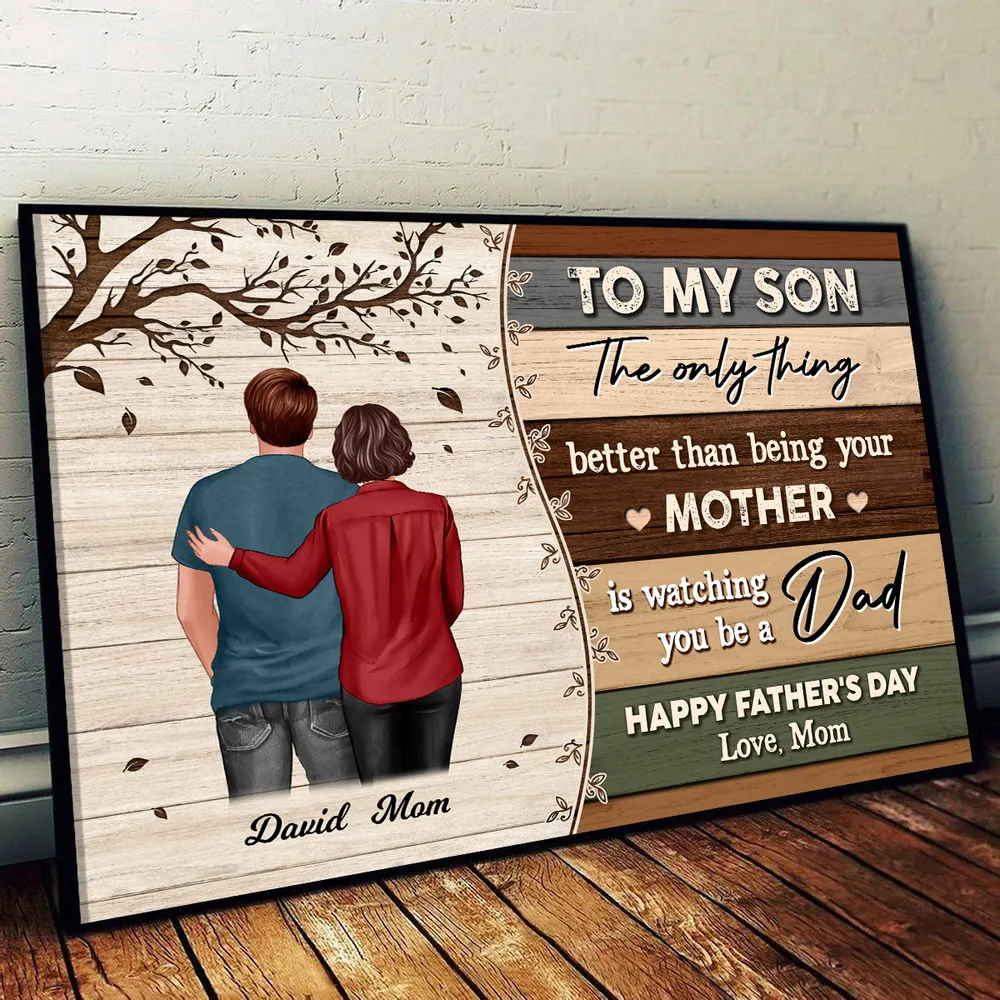 The Only Thing Better Than Being Your Mom Is Watching You Be a Dad – Custom Poster, Mother’s Gift for Son - Image 10