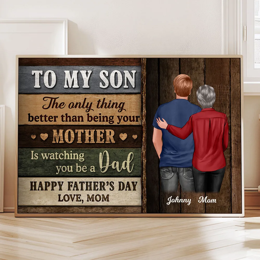 To My Son – Watching You Be a Dad Makes Me Proud – Personalized Poster Gift from Mother - Image 10