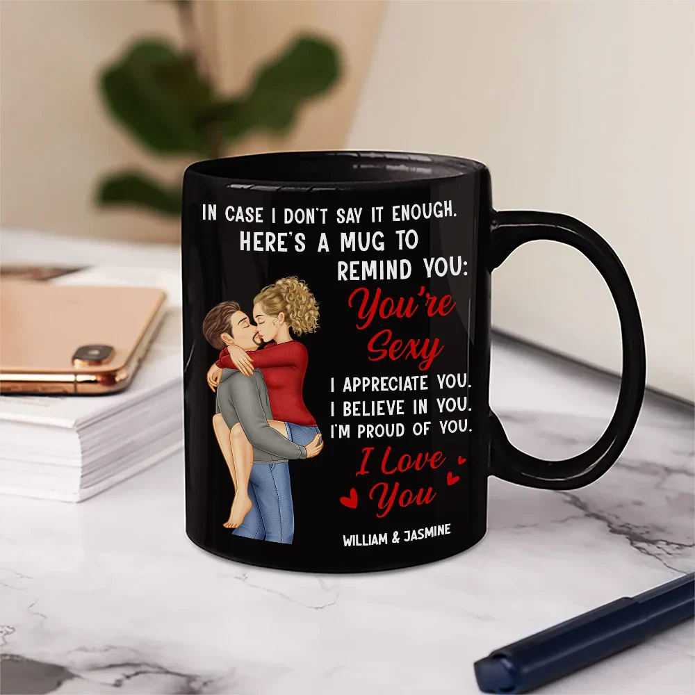 In Case I Don’t Say It Enough – You’re Sexy – Personalized Couple Mug, Romantic Gift for Partner - Image 7