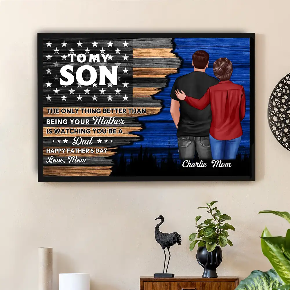 To My Son – Poster from Mom – The Only Thing Better Than Being Your Mother is Watching You Be a Dad - Image 2