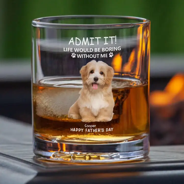 Personalized Beer Glass for Pet Lover Dad – Funny Father's Day Gift from the Dog – Admit Life Would Be Boring Without Me - Image 5