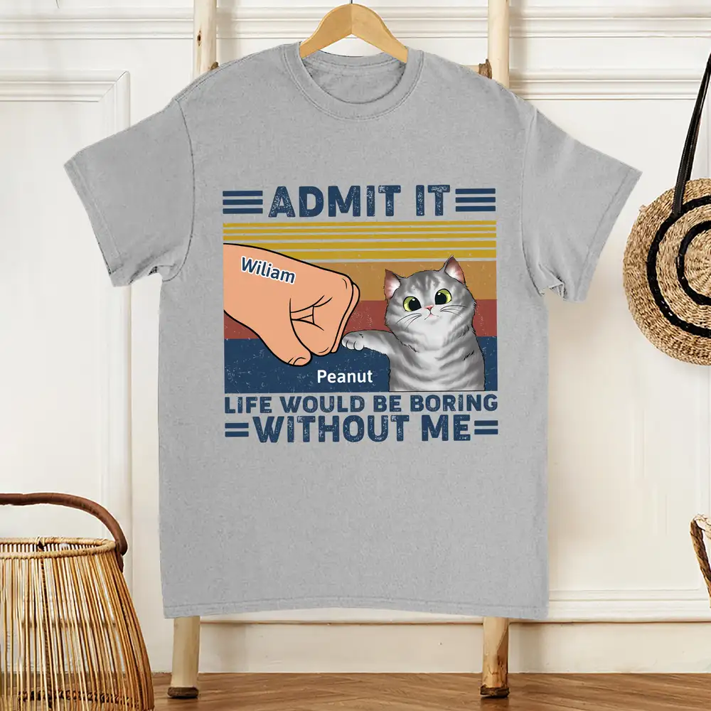 Life Would Be Boring Without Me Cat - Personalized T Shirt - Image 2
