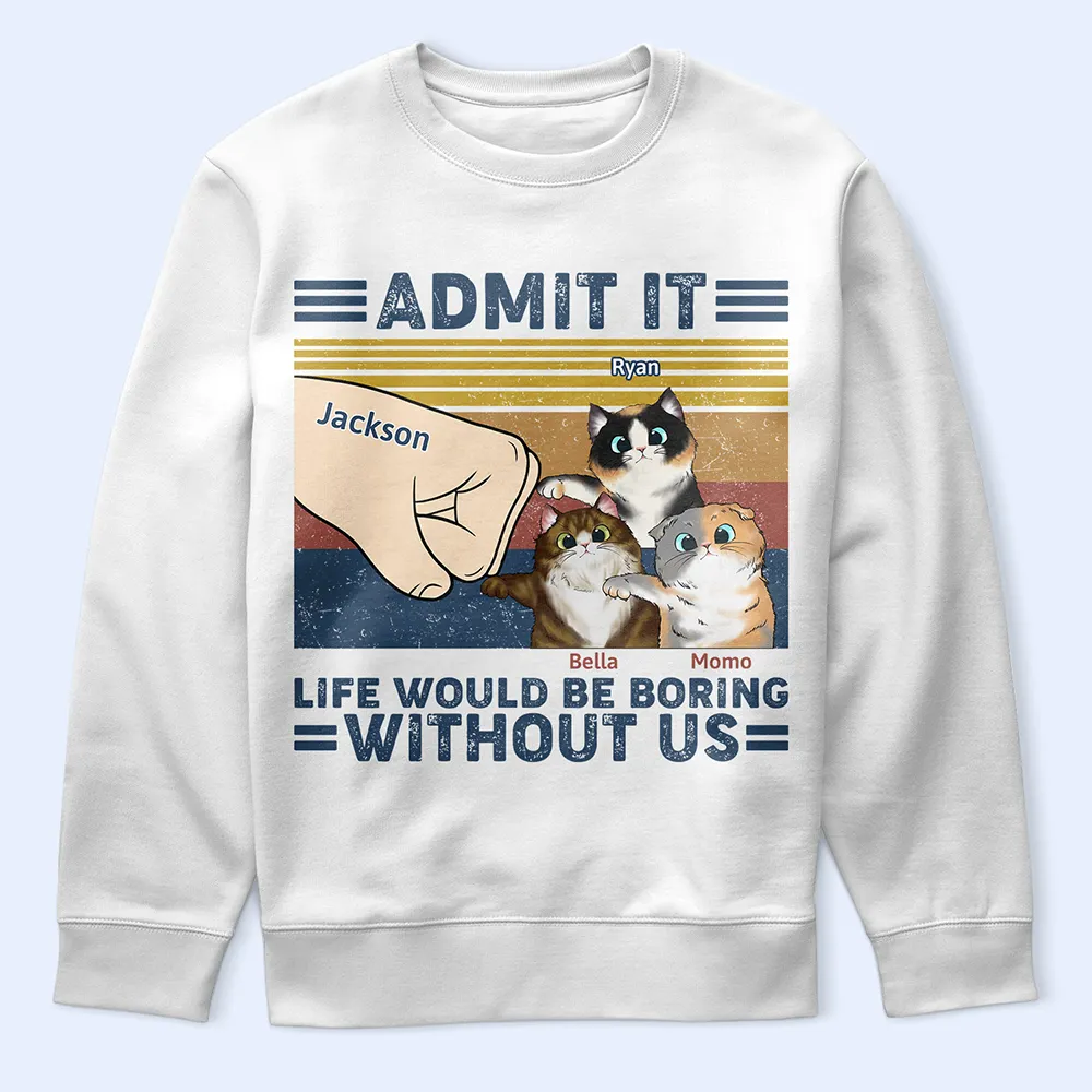 Life Would Be Boring Without Me Cat - Personalized T Shirt - Image 6