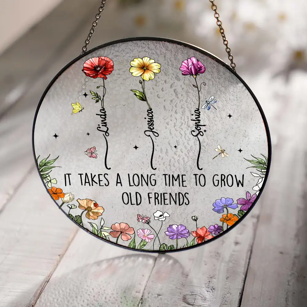 Custom Floral Glass Suncatcher – “It Takes a Long Time to Grow an Old Friend” - Image 2