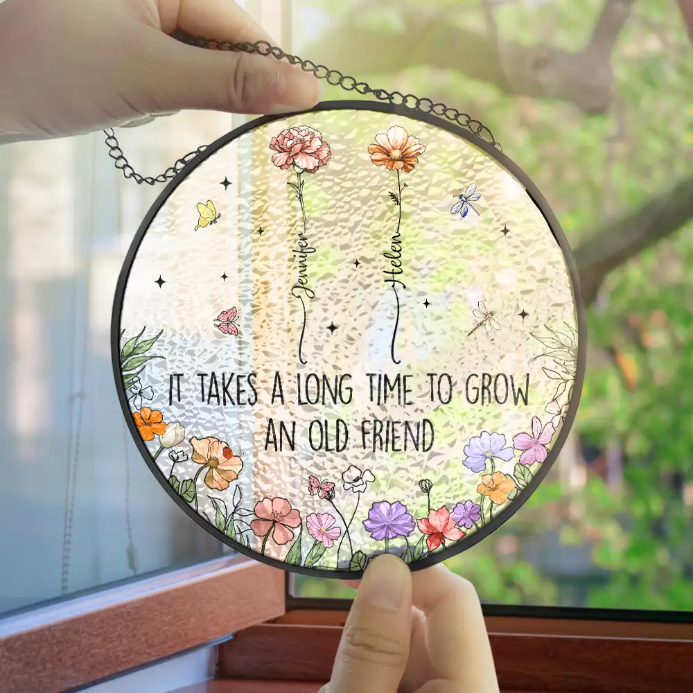Custom Floral Glass Suncatcher – “It Takes a Long Time to Grow an Old Friend” - Image 6