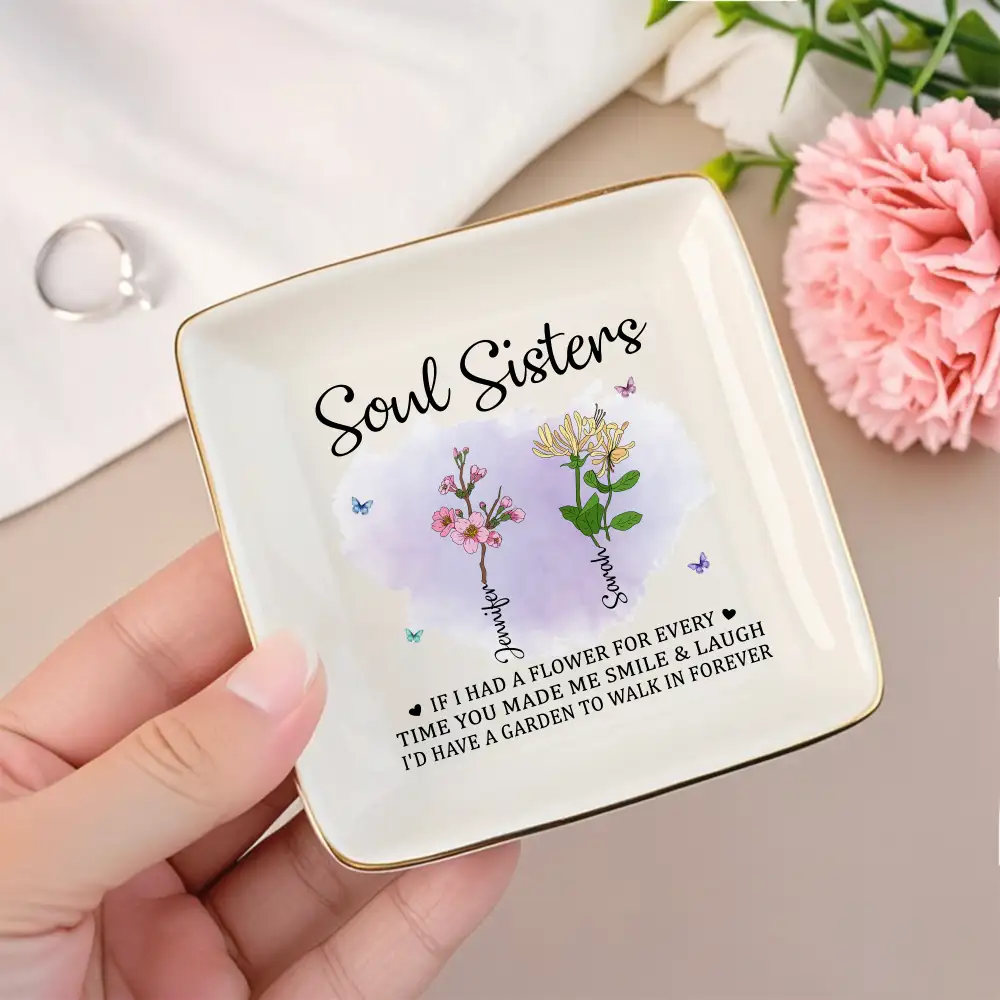 If I Had A Flower For Every Smile – Custom Jewelry Dish, Sentimental Gift For Best Friend Or Soul Sister