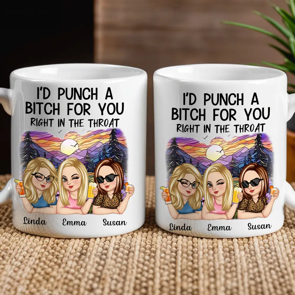 I'd Punch a Bitch for You – Personalized White Ceramic Mug, Fun Gift for Best Friends - Image 3