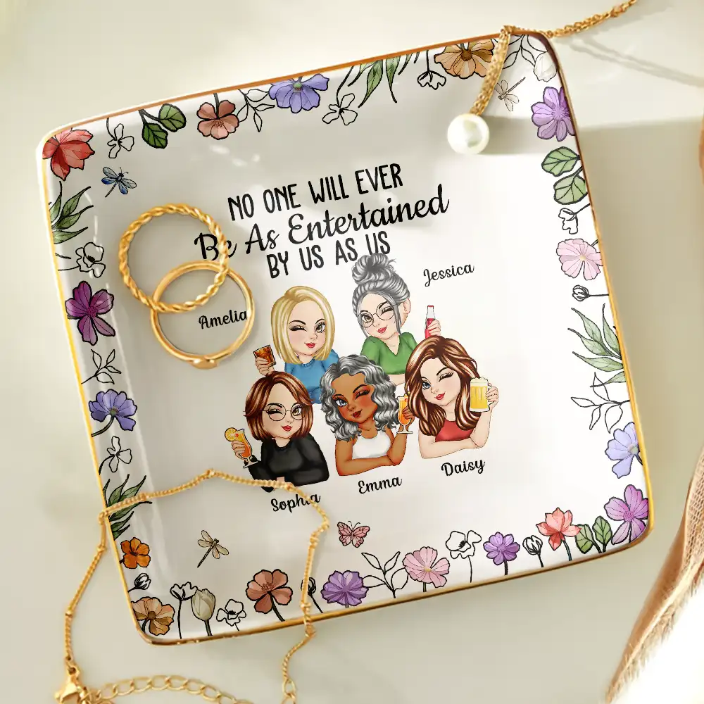 No One Will Ever Be As Entertained By Us As Us – Personalized Jewelry Dish, Best Friend Gift - Image 7