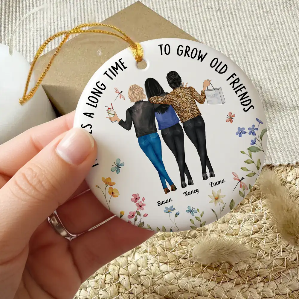 It Takes a Long Time to Grow an Old Friend – Personalized Ceramic Ornament for Best Friends or Sisters - Image 2