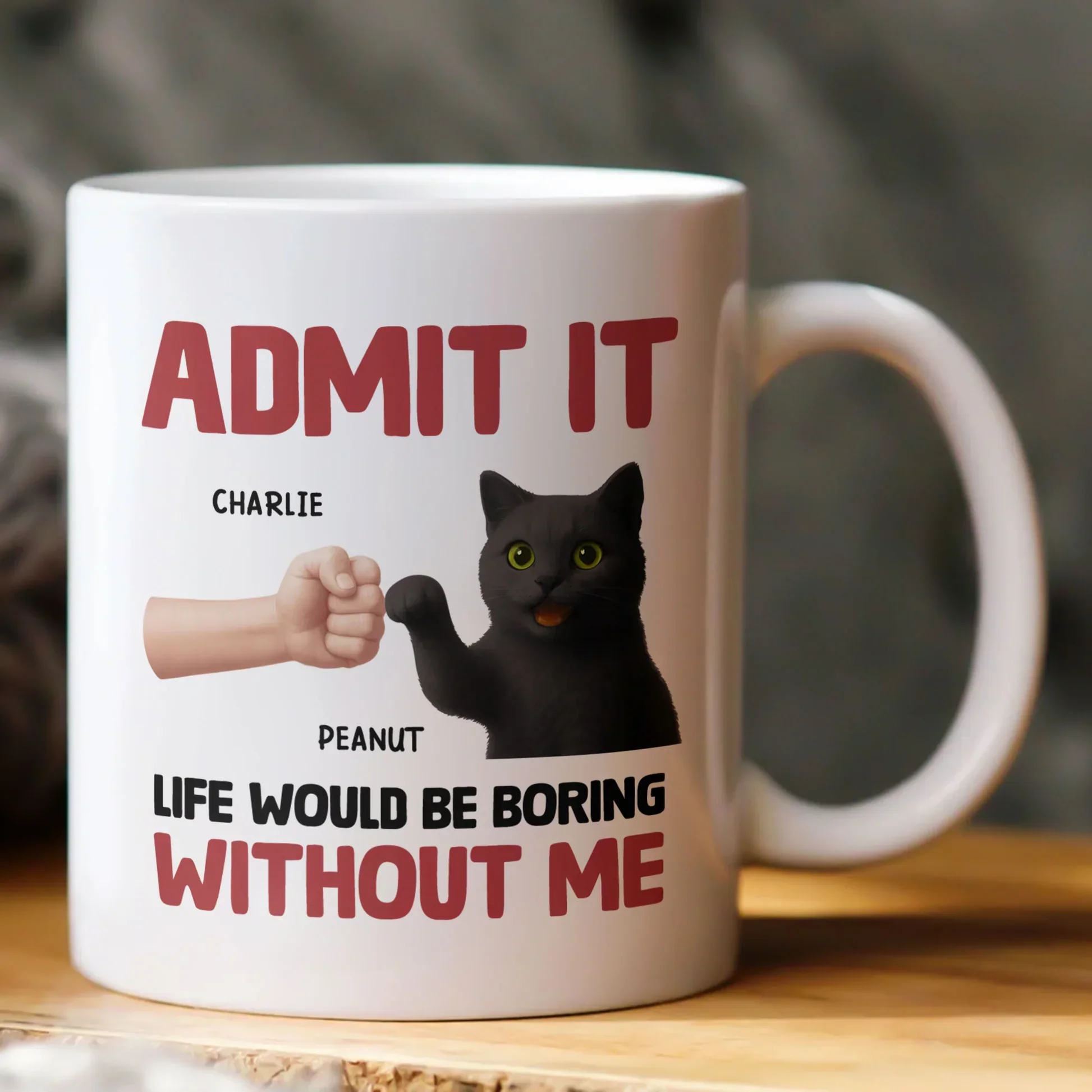 Admit It – Life Would Be Boring Without Me Cat Personalized Mug for Pet Lovers - Image 3