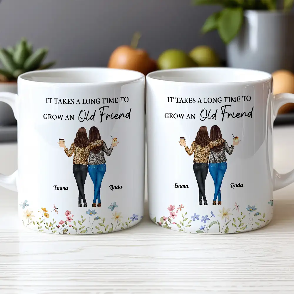 Enduring Friendship - Custom "It Takes a Long Time to Grow an Old Friend" White Ceramic Mug, Heartwarming Gift for Friends or Sisters